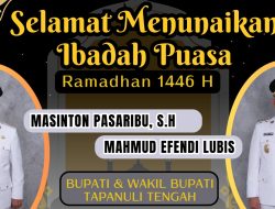 Bupati dan Wakil Bupati Tapanuli Tengah Mengucapkan Selamat Menunaikan Ibadah Puasa Ramadhan 1446 H