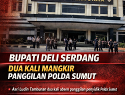 Bupati Deli Serdang Disebut Dua Kali Absen dari Pemeriksaan Polda Sumut Terkait Sengketa Lahan