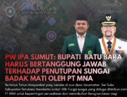 Ketua PW IPA Sumut Ahmad Irham Tajhi Ajak Masyarakat Batu Bara Bersatu, Desak Bupati Bertanggung Jawab atas Dugaan Penutupan Sungai