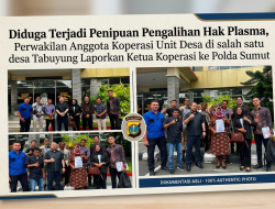 Diduga Terjadi Penipuan Pengalihan Hak Plasma, Perwakilan Anggota Koperasi Unit Desa di salah satu desa Tabuyung Laporkan Ketua Koperasi ke Polda Sumut