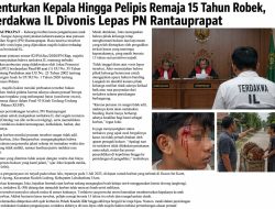 Benturkan Kepala Hingga Pelipis Remaja 15 Tahun Robek, Terdakwa IL Divonis Lepas PN Rantauprapat