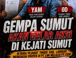 GEMPA Sumut Akan Gelar Aksi di Kejati Sumut, Diduga Pejabat Tinggi Kab. Langkat Menguasai Proyek di PT. LNK Melalui PT. CKM