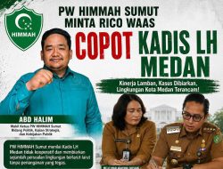 PW HIMMAH Sumut Minta Rico Waas Copot Kadis LH Medan