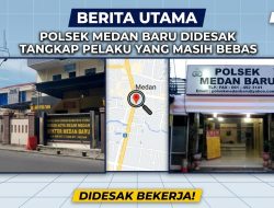 Polsek Medan Baru diduga Lamban, Seminggu Usai Laporan Terduga Pelaku Penggelapan Masih Berkeliaran