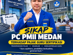 PMII PC MEDAN KAWAL KESEJAHTERAAN DAN TRANSPARANSI PAJAK GURU